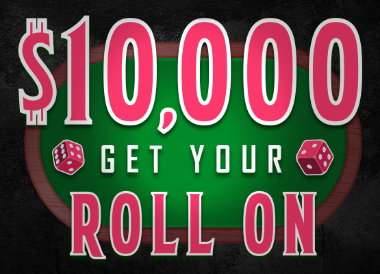 $10,000 Get Your Roll On